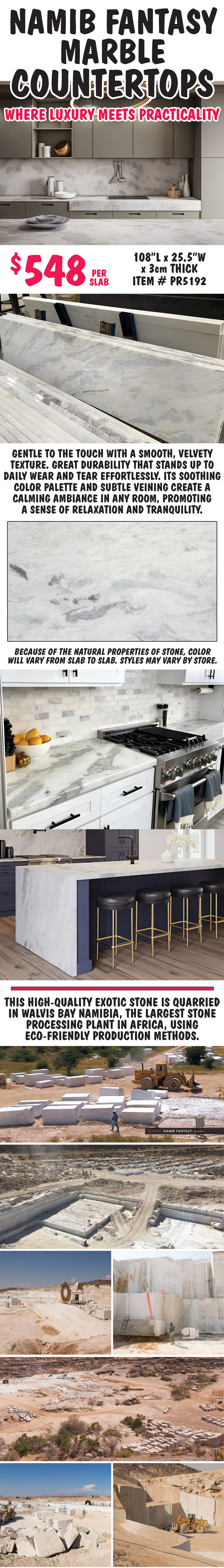 Namib Fantasy Marble Countertops where luxury meets practicality $548 per slab 108 inches long by 25 and a half inches wide by 3 centimeters thick, item number PR5192. Gentle to the touch with a smooth, velvety texture. Great durability that stands up to daily wear and tear effortlessly. Its soothing color palette and subtle veining create a calming ambiance in any room, promoting a sense of relaxation and tranquility. Because of the natural properties of stone, color 
      will vary from slab to slab, styles may vary by store. This high-quality exotic stone is quarried in Walvis Bay Namibia, the largest stone processing plant in Africa, using eco-friendly production methods.