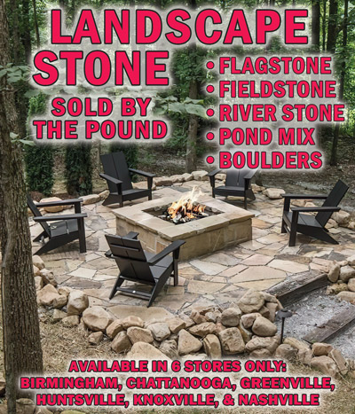 Landscape Stone sold by the pound, flagstone, fieldstone, river stone, pond mix, and boulders, available in 6 stores only, Birmingham, Chattanooga, Greenville, Huntsville, Knoxville, and Nashville 