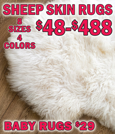 Sheep Skin Rugs 8 sizes, 4 colors $48 to $488, Baby Rugs $29