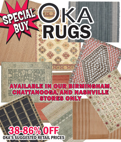 Special Buy OKA Rugs 38 percent to 86 percent off OKA’s suggested retail prices, available in our Birmingham, Chattanooga, and Nashville stores only
