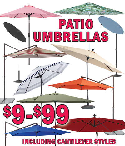 Patio Umbrellas $9-$99, including Cantilever styles